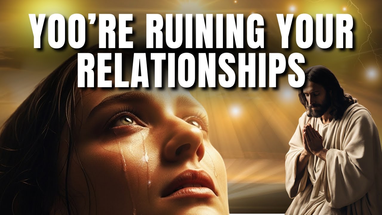 Stop Destroying Your Relationships | What the Bible Says
