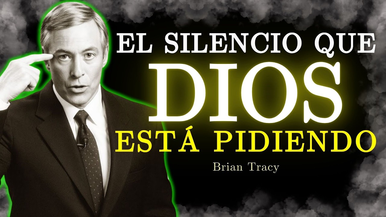 🧠 El Silencio Que DIOS te PIDE / Brian Tracy