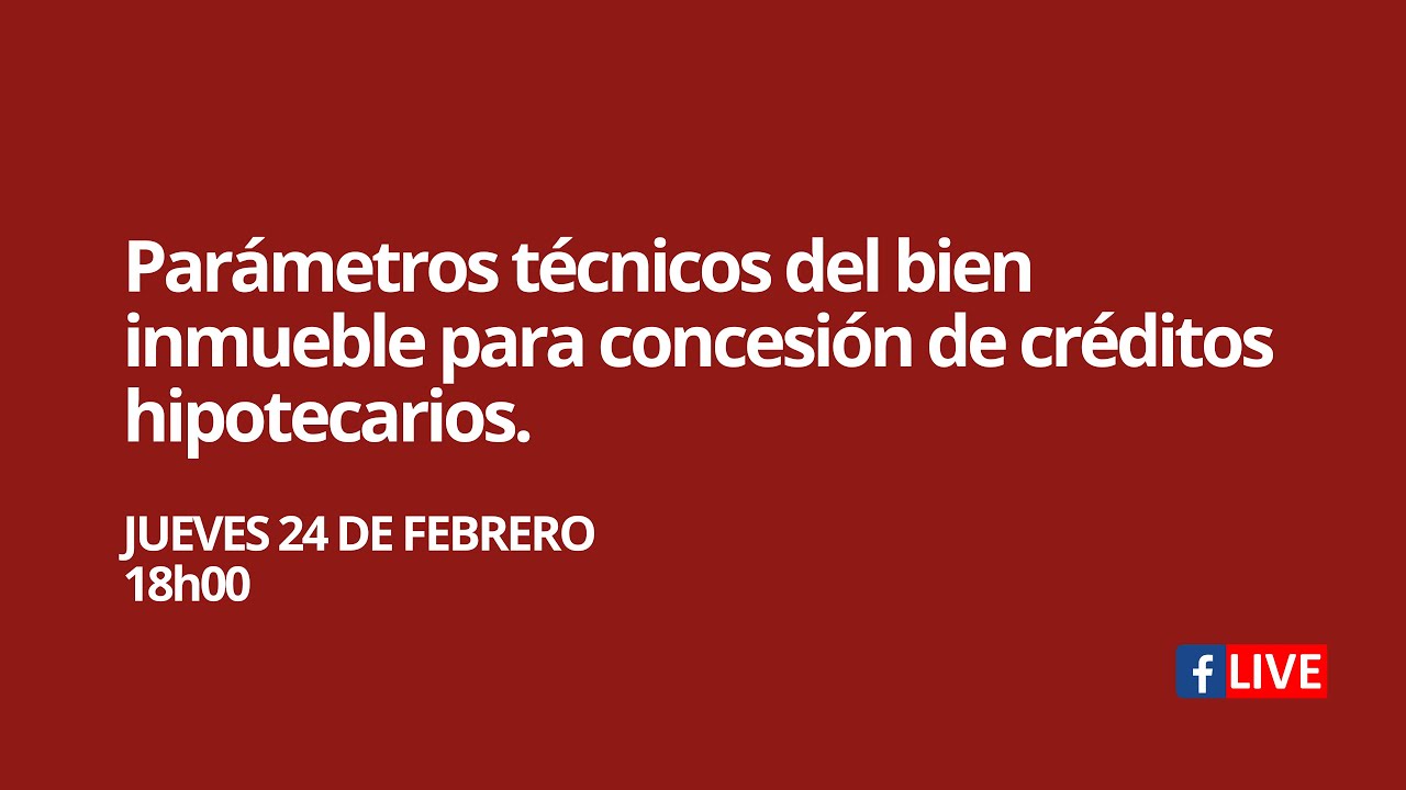 Parámetros técnicos del bien inmueble para concesión de créditos hipotecarios
