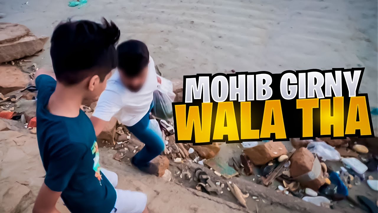 Mohib Girny Wala Tha😳😳