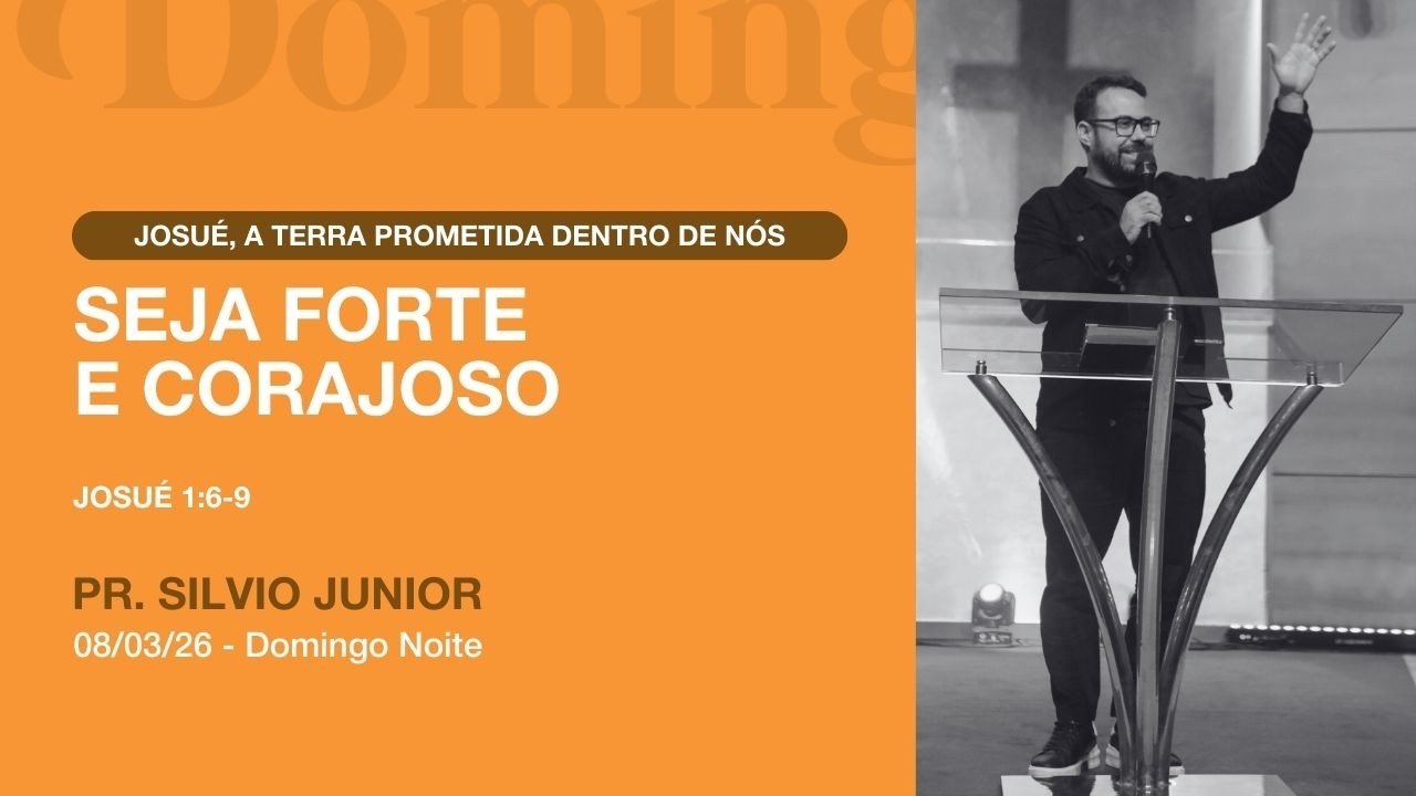 Josué | Parte 2 | Seja forte e corajoso | Pastor Silvio Junior