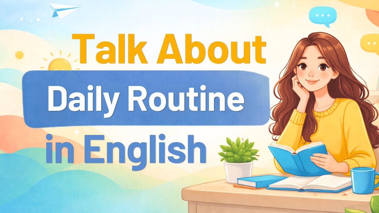 How to Talk About Your Daily Routine in English (Morning, Afternoon, and Night)