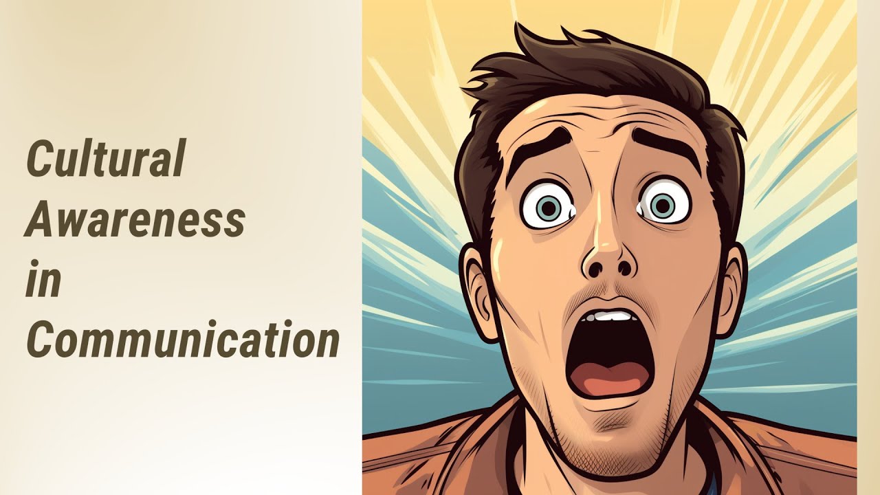 Cultural Awareness: The Key to Effective Communication