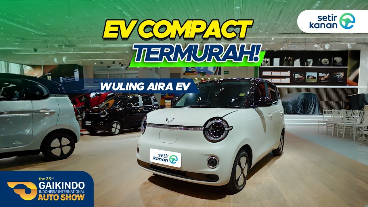 Wuling Aira EV : Kecil-Kecil Cabe Rawit! Mobil EV Compact, Dalemnya Bikin Melongo | GIIAS 2026