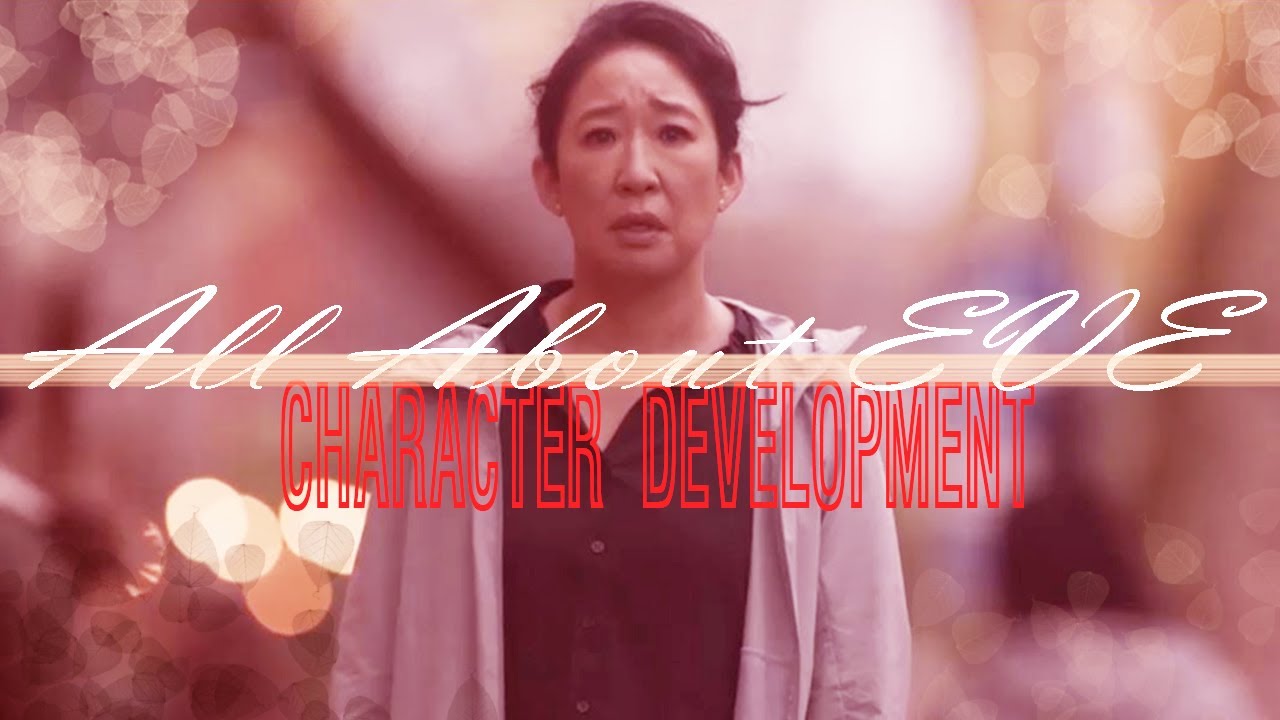All About Eve || Character Development || Eve Polastri