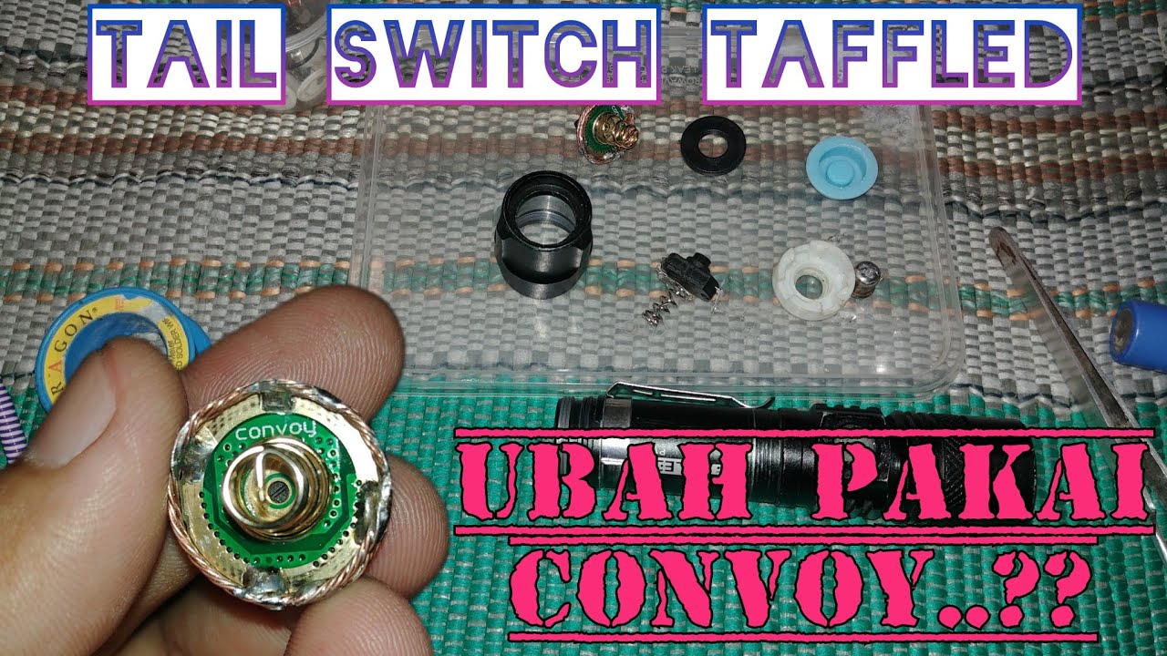 Tutorial Mengganti Tail Switch Taffled/Ultrafire Menggunakan Convoy | Taffled P15 Custom | INDONESIA