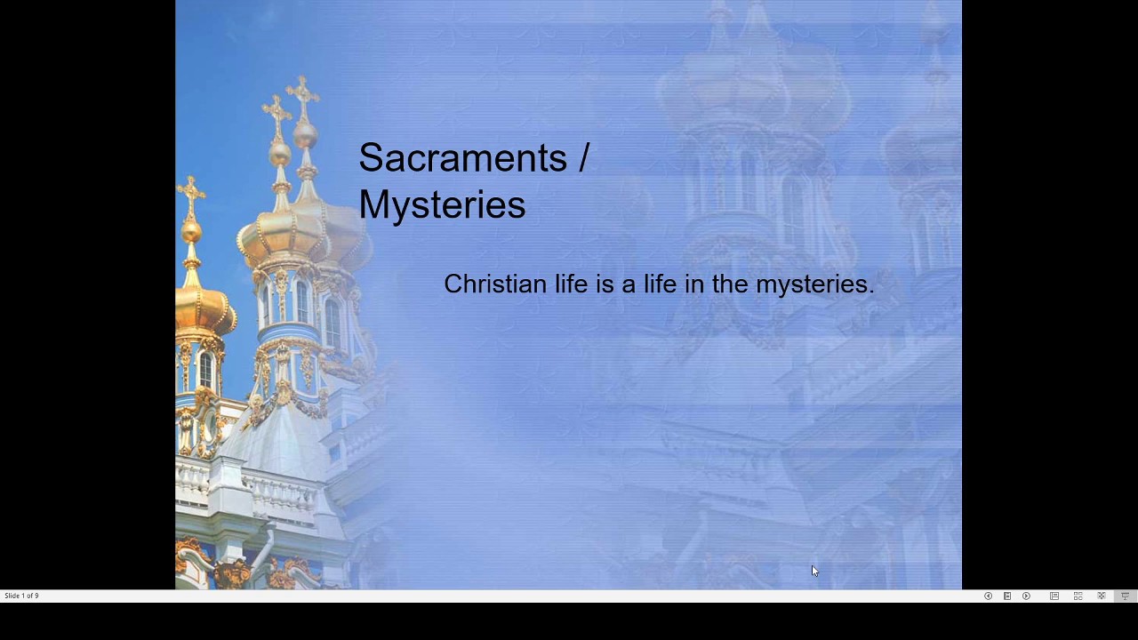 Sacraments : Christian Life is a Life in the Mysteries