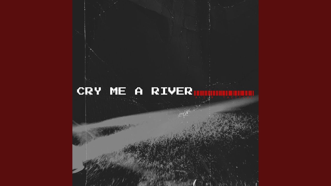 Cry Me a River