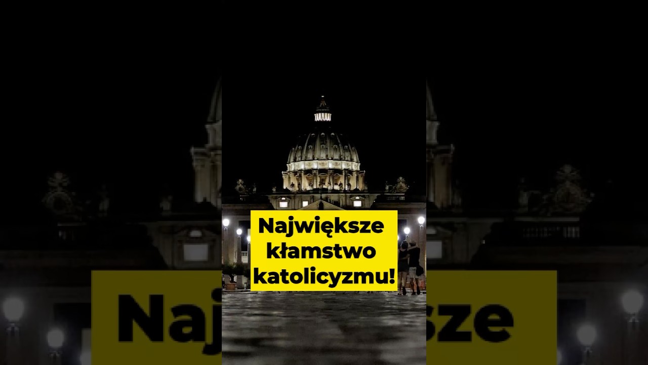 🟡Największe kłamstwo katolicyzmu. 
