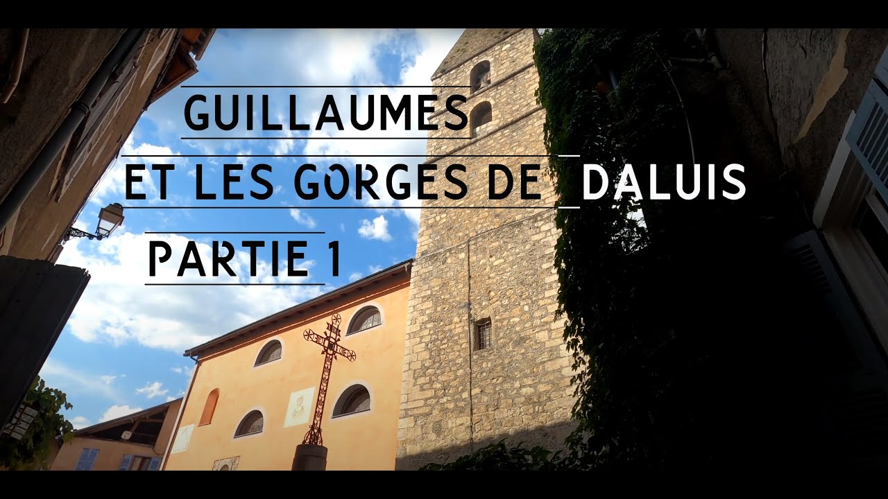 GUILLAUMES ET LES GORGES DE DALUIS ( partie 1)