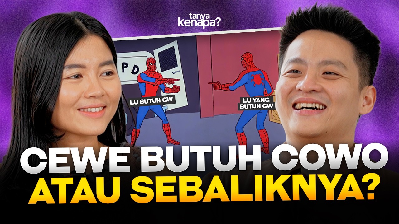Kenapa Cewe Butuh Cowo atau Sebaliknya? #TanyaKenapa