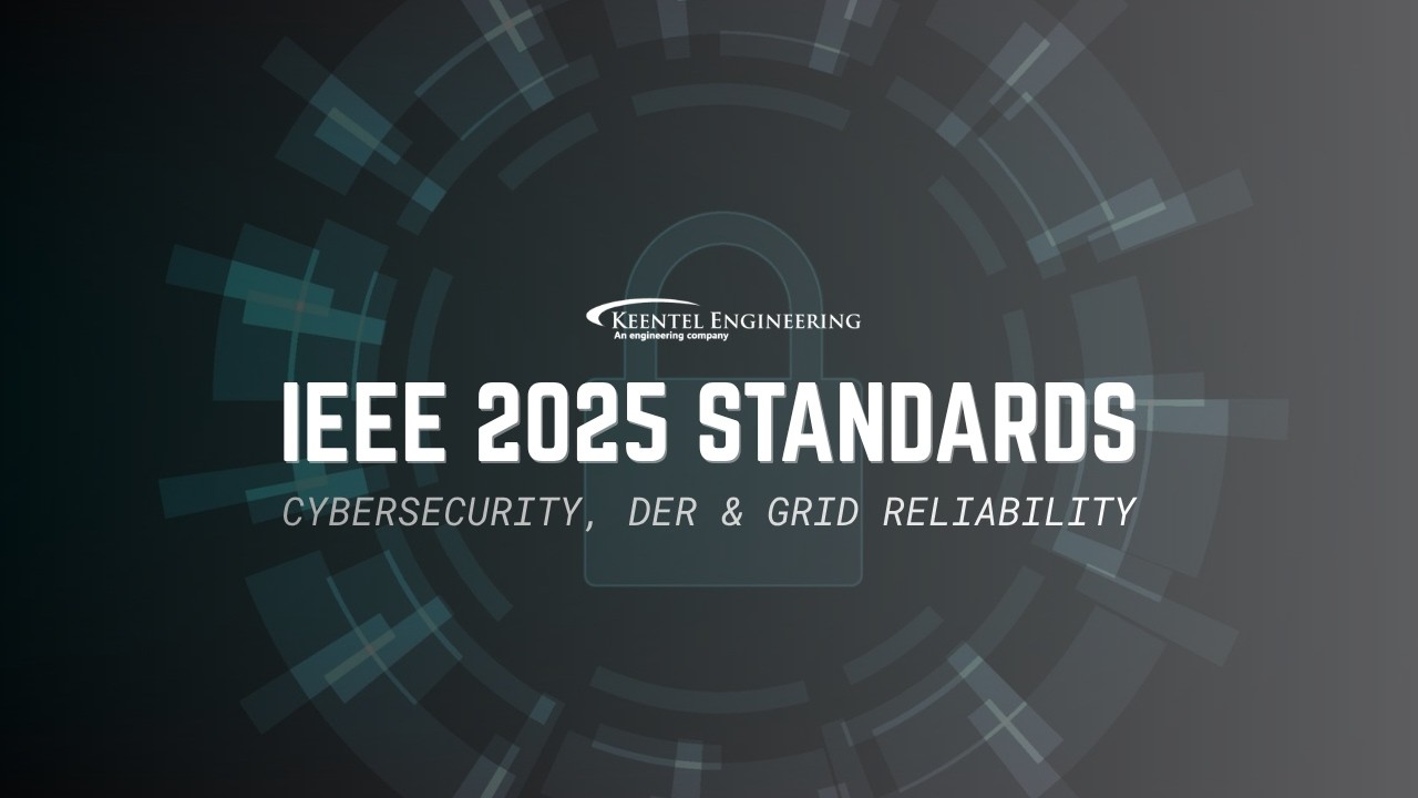 NERC CIP & IEEE 2025 Substation Standards: Cybersecurity, DER & Grid Reliability