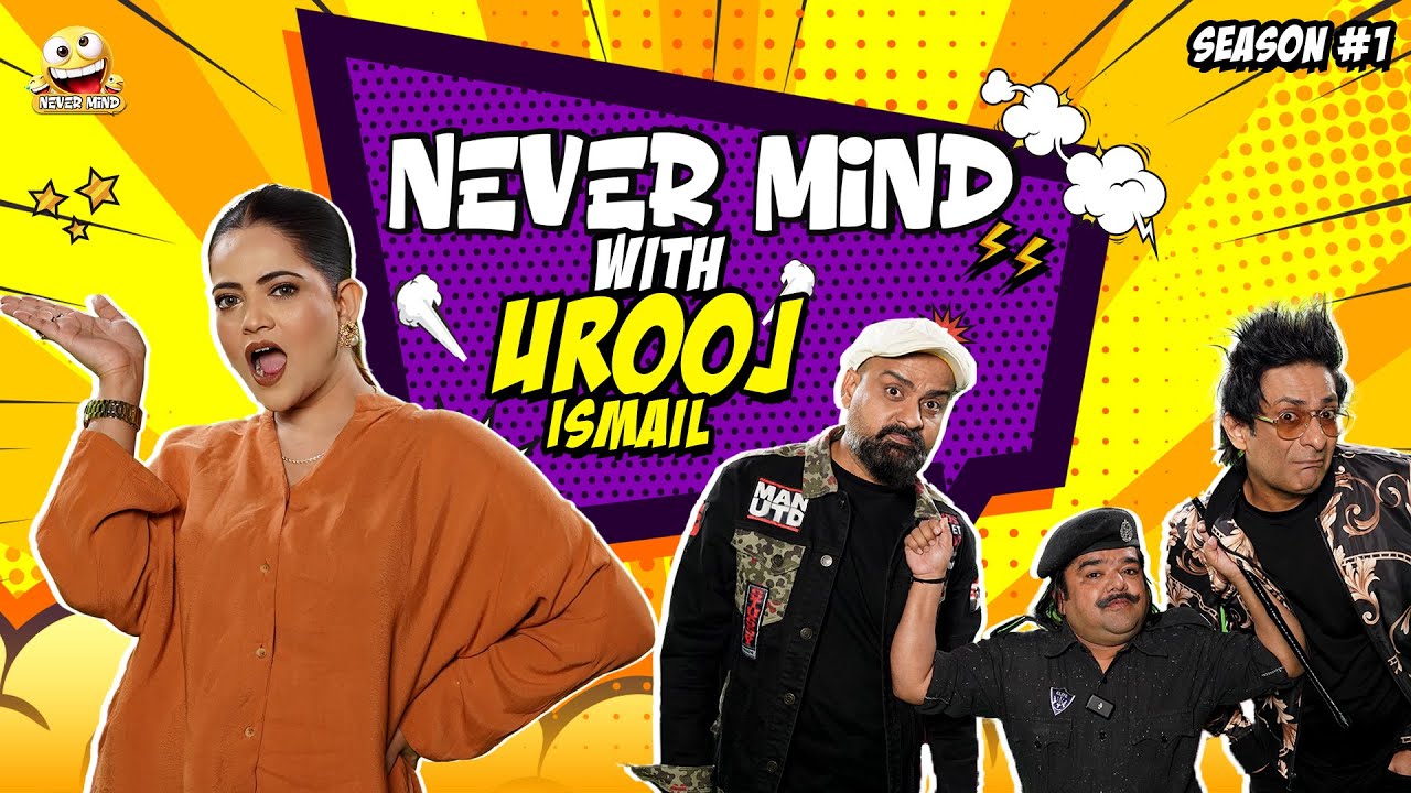 Nevermind Ep.12 | Urooj Ismail | Barkat, Uzmi & Danish | Pakistan Comedy Show | Nevermind