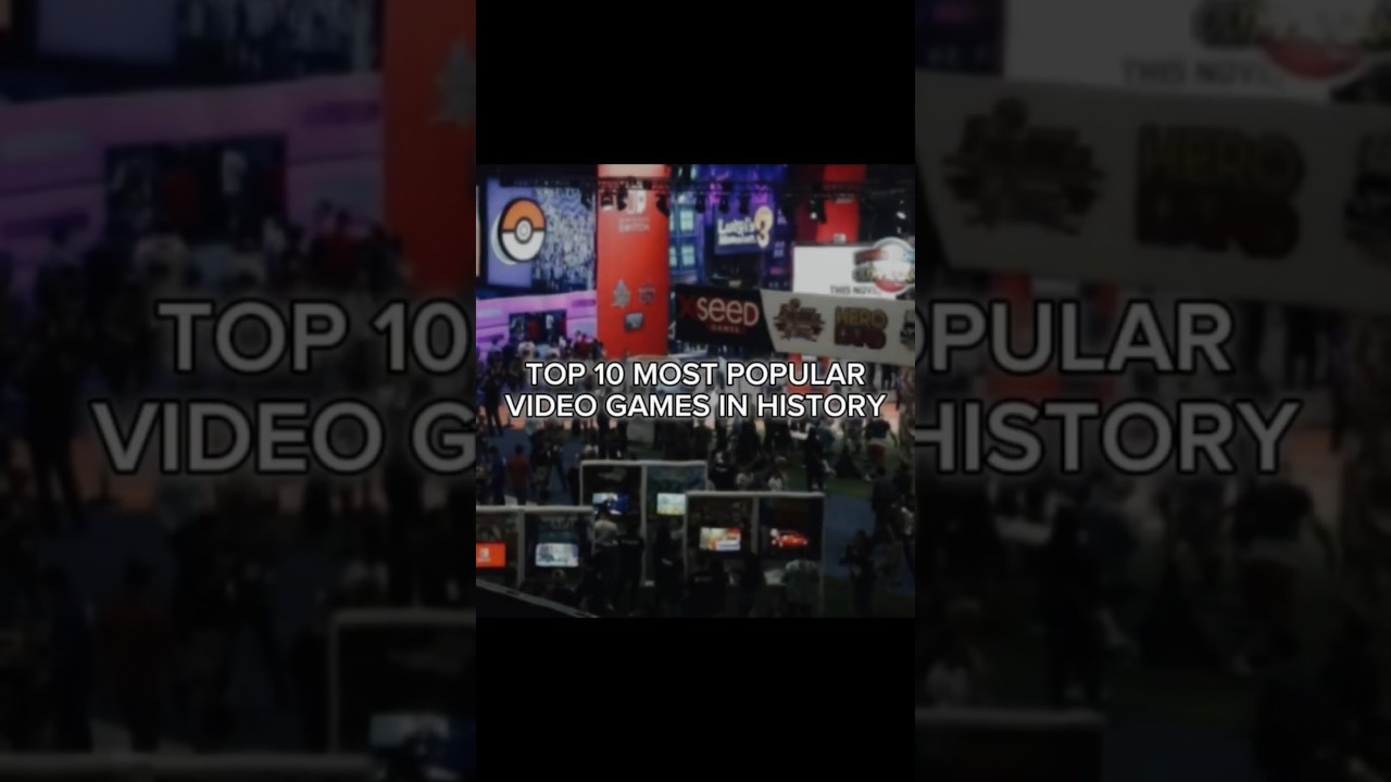 TOP 10 MOST POPULAR VIDEO GAMES IN HISTORY 
