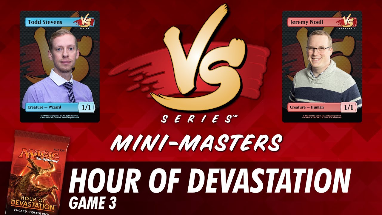 Mini-Masters: Hour of Devastation with Todd Stevens and Jeremy Noell - Game 3