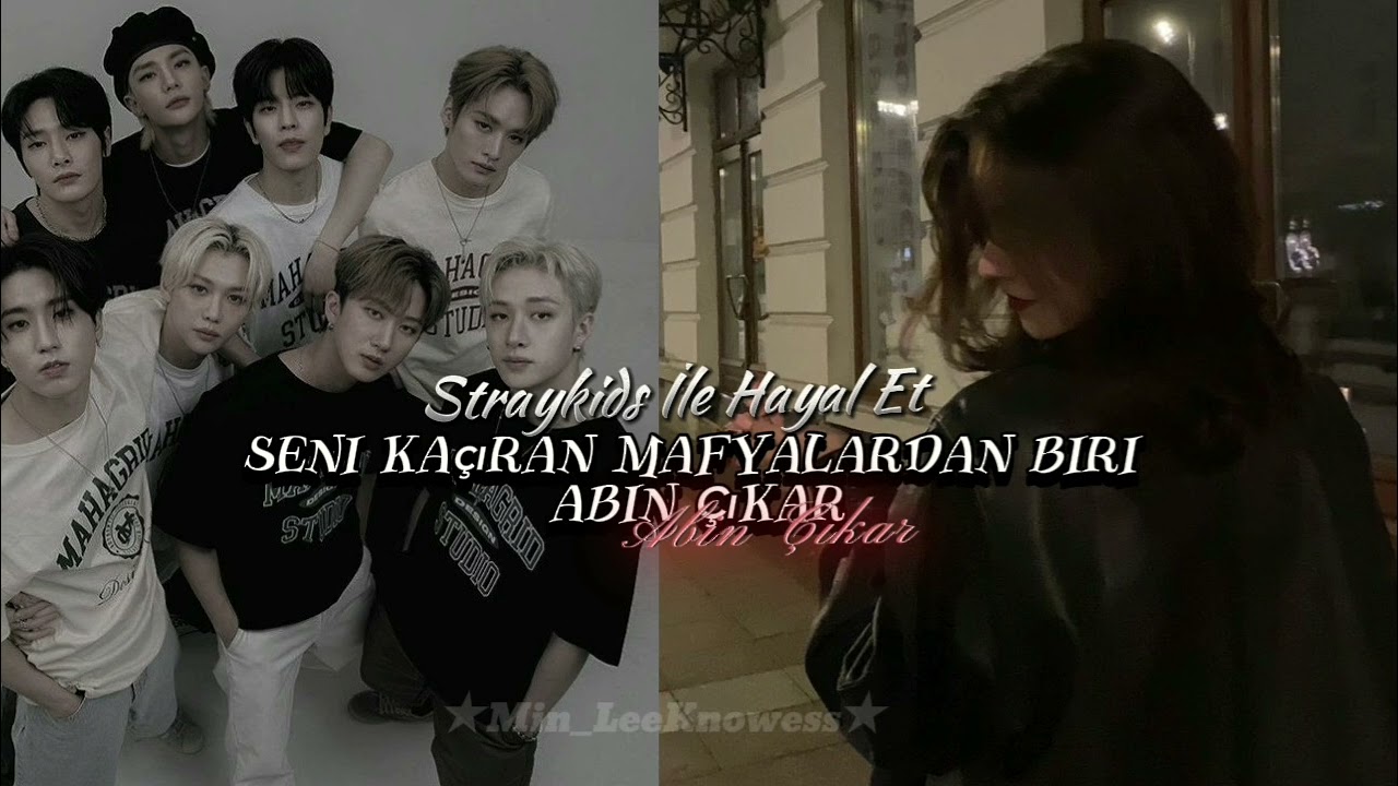 Straykids İle Hayl Et-SENİ KAÇIRAN MAFYALARDAN BİRİ ABİN ÇIKAR-Tek Bölümlük