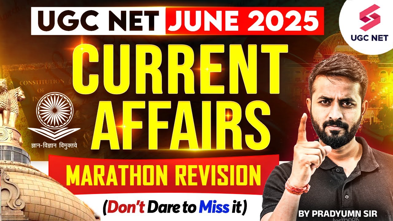 UGC NET Current Affairs 2025 | UGC NET Current Affairs Marathon | UGC NET JUNE 2025 | Pradyumn Sir
