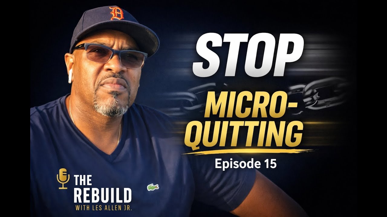 The Most Dangerous Habit You Don’t Know You Have | The ReBuild with Les Allen - Episode 15