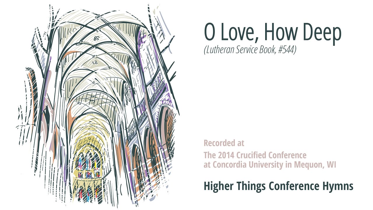 O Love, How Deep (LSB 544)