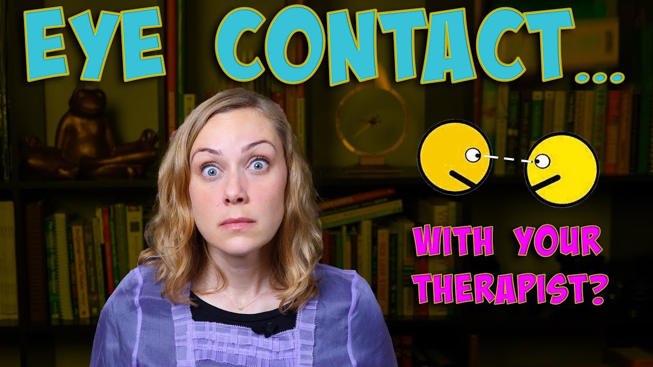 Why Can't I Make Eye Contact with my Therapist? | Kati Morton