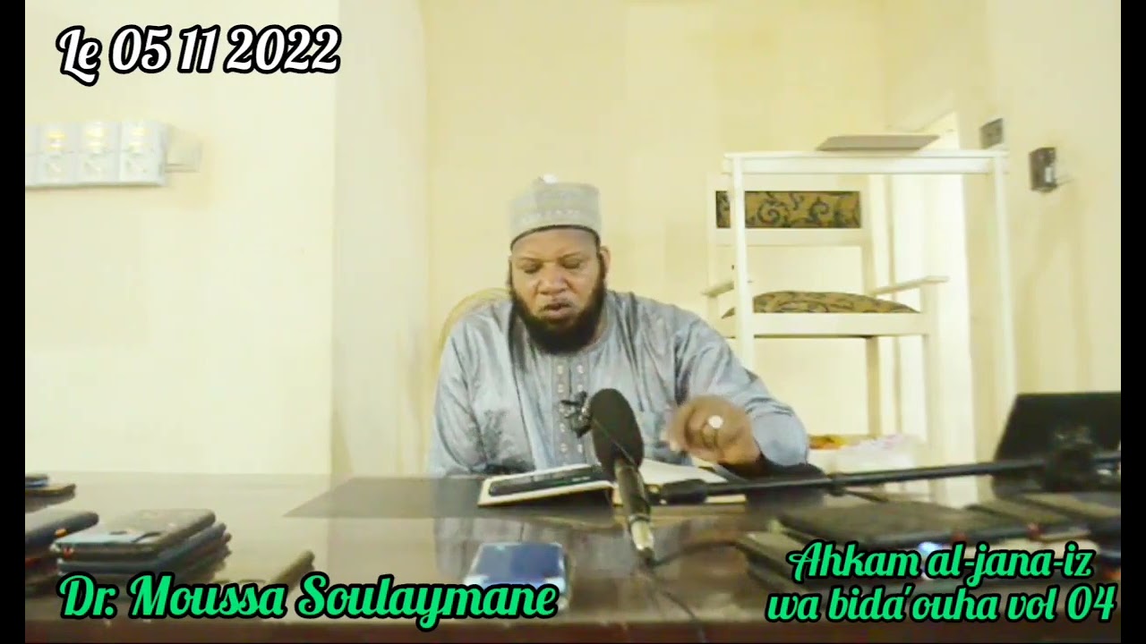 AHKAM AL-JANA-IZ VOL :04   par dr Moussa Souleymane maroua Hafizahoullah Cameroun 🇨🇲🇨🇲🇨🇲