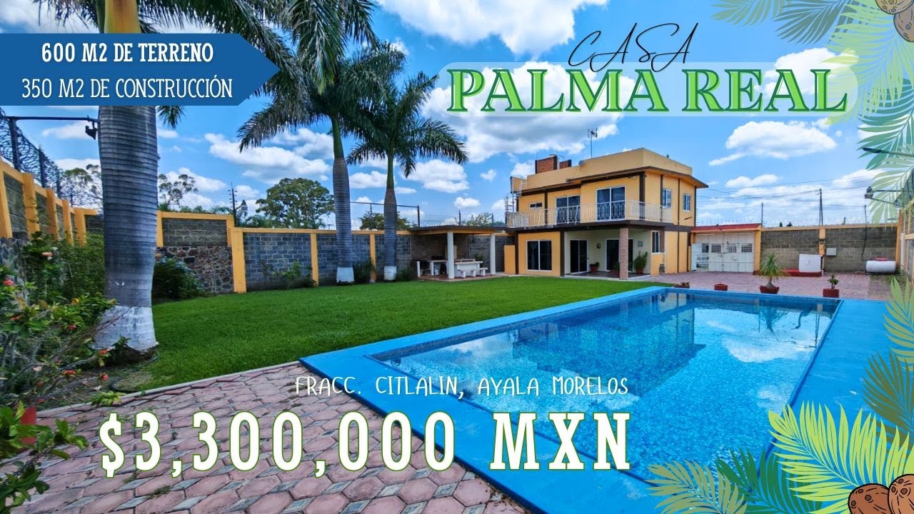 🏡 CASA PALMA REAL en VENTA 600 M2 ‼️AYALA, MORELOS 🔅 TOTALMENTE AMUEBLADA (NO DISPONIBLE)