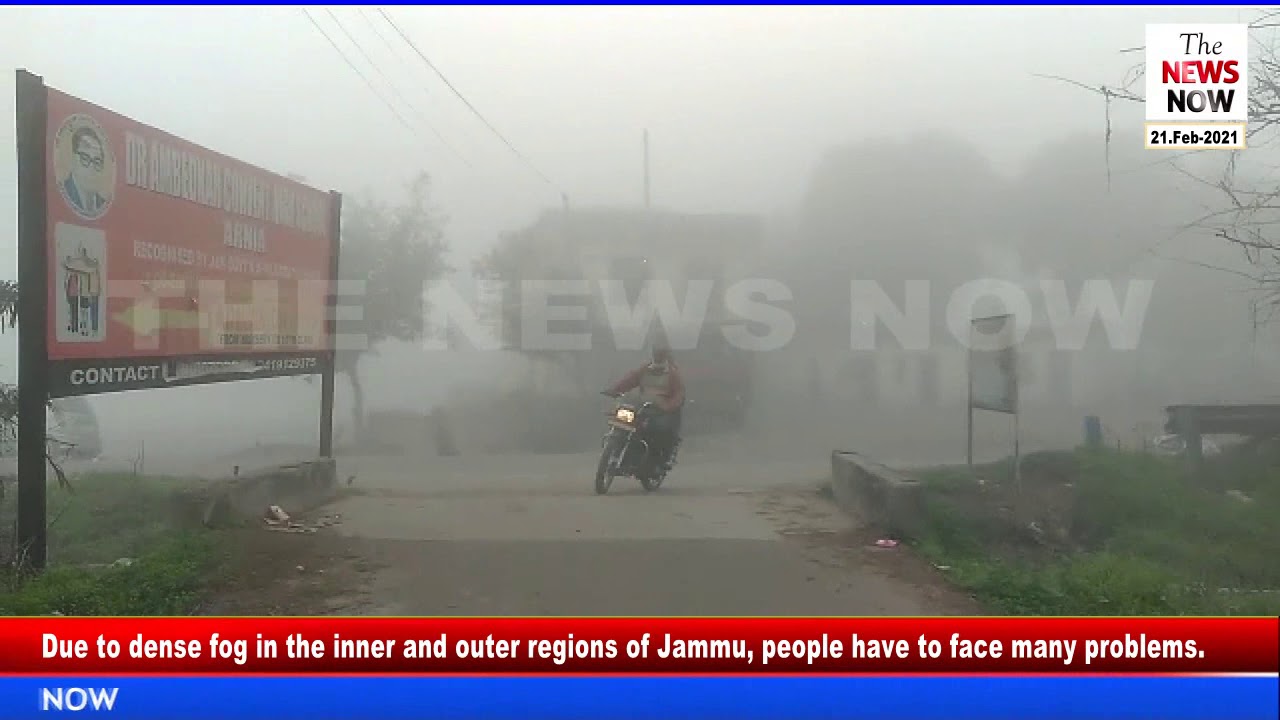 Due to dense fog in the inner and outer regions of Jammu, people have to face many problems