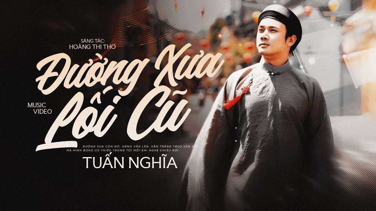 Đường Xưa Lối Cũ - Tuấn Nghĩa | Tác giả: Hoàng Thi Thơ