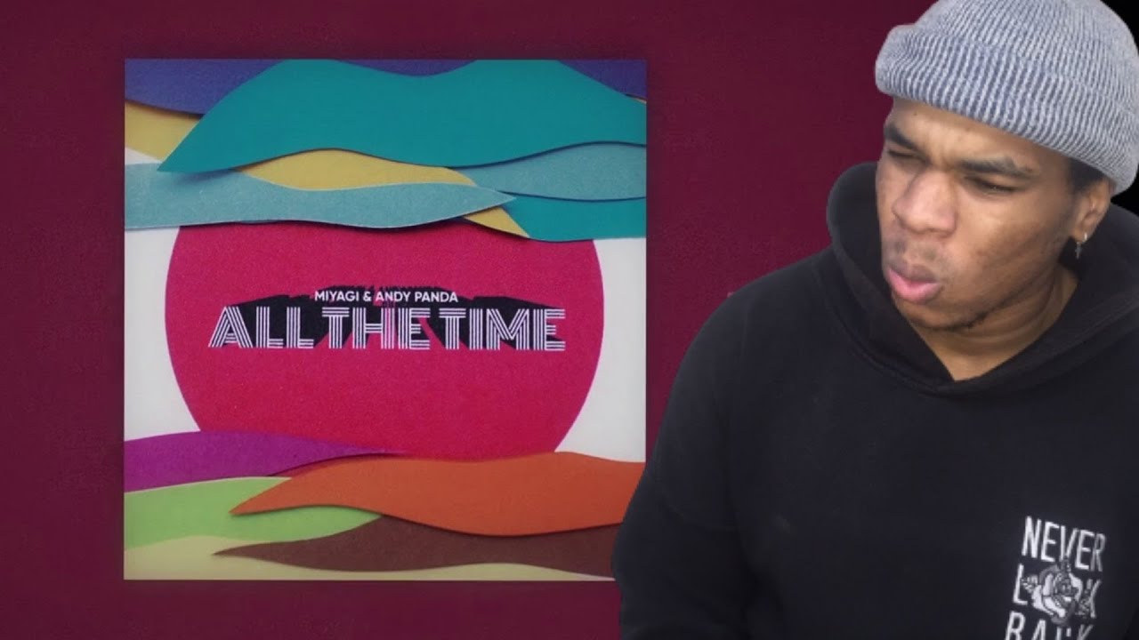 Miyagi & Andy Panda - All The Time ( Reaction )