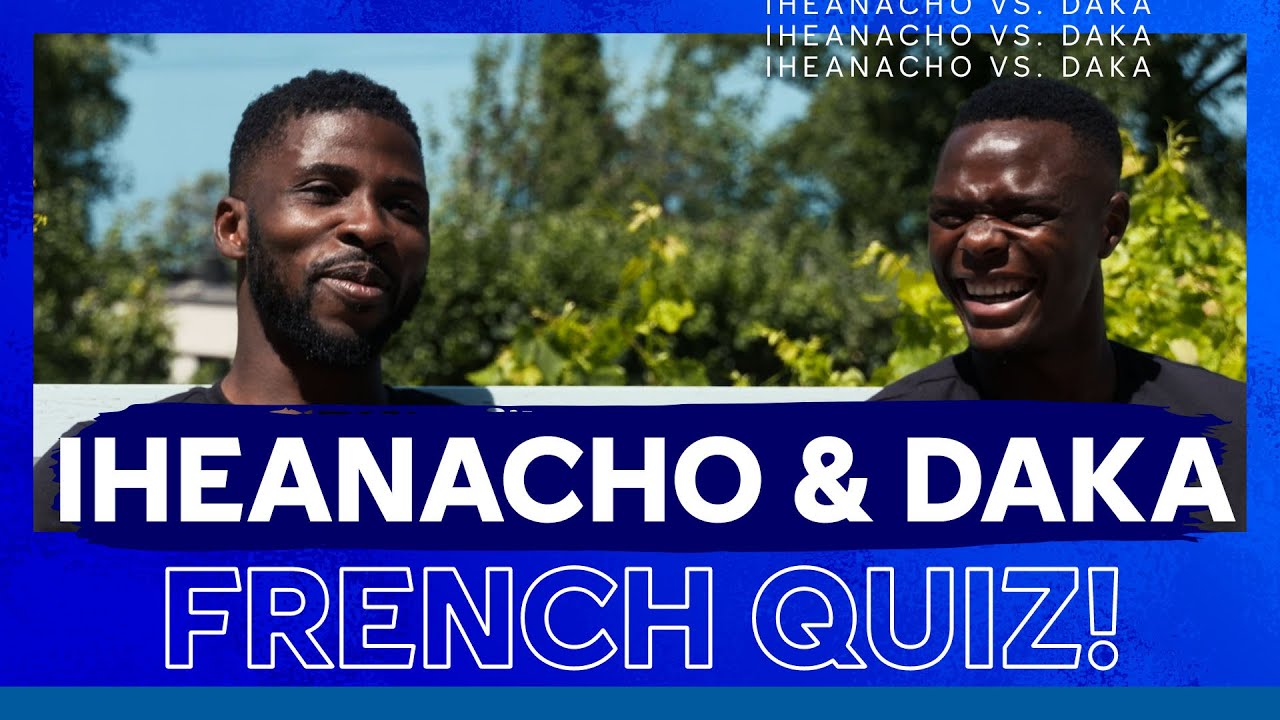 "He's Waiting For Me To Miss" | Kelechi Iheanacho vs. Patson Daka French Quiz! | Pre-Season 2022-23