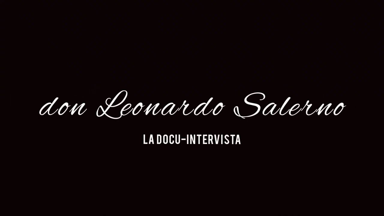 don Leonardo Salerno, la docu-intervista