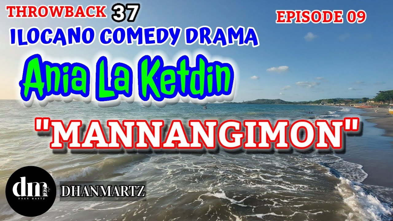 ILOCANO COMEDY DRAMA | MANNANGIMON | ANIA LA KETDIN 09 | THROWBACK 37
