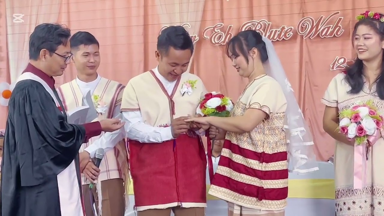 Thara D Saw Mg & Tharamu Eh Blut Wah, Wedding Ceremony, Song Thara Eh Blut Wah