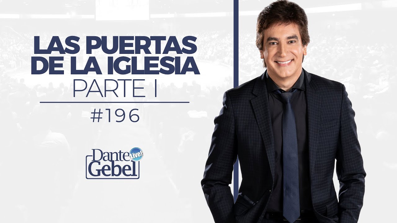 Dante Gebel #196 | Las puertas de la iglesia – Parte I