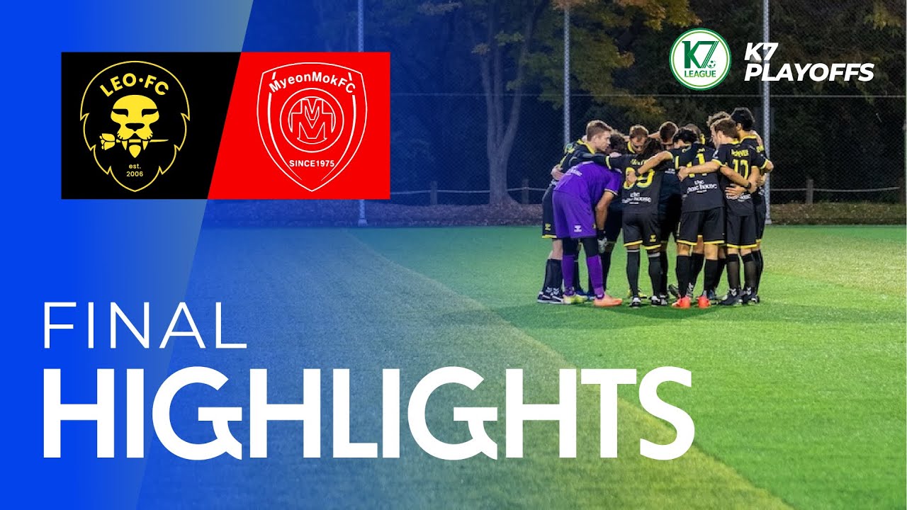 Leo FC vs. Myeonmok | 2024 Seoul K7 Playoff Final | Goals & Highlights