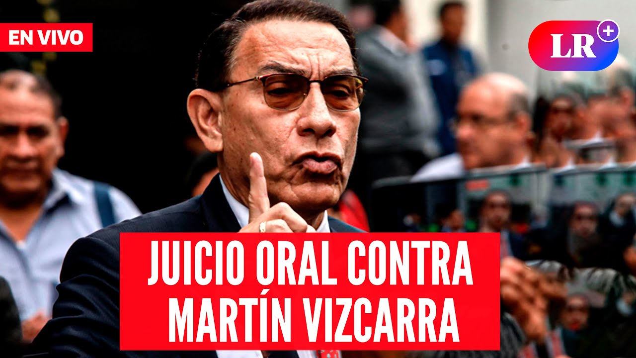 🔴 JUICIO ORAL contra MARTÍN VIZCARRA: ratifican COIMA de más de 1 millón de soles | #EnDirectoLR