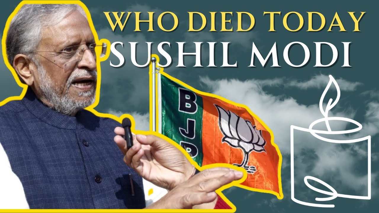 Tragic News: Sushil Modi Death Cause Famous Celebrities Who Died Recently May 2024