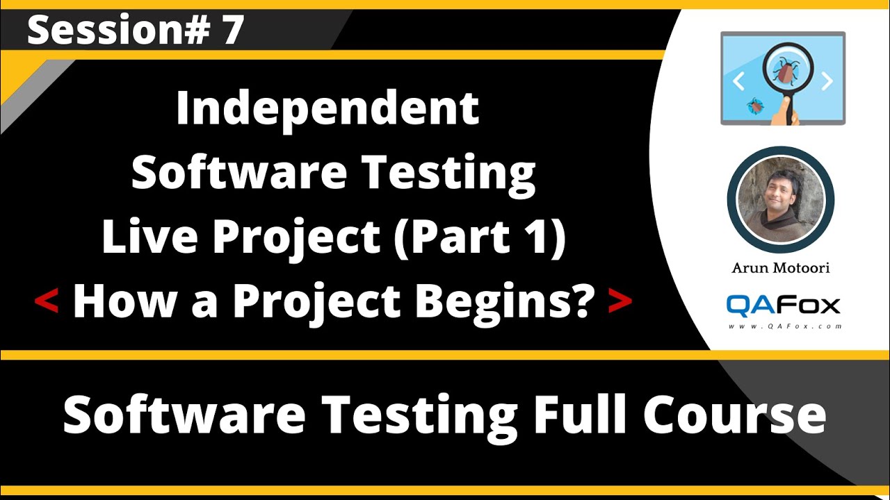 Session 7 - Independent Software Testing Live Project (Part 1) - How a Project begins