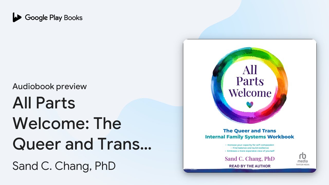 All Parts Welcome: The Queer and Trans Internal&hellip; by Sand C. Chang, PhD &middot; Audiobook preview