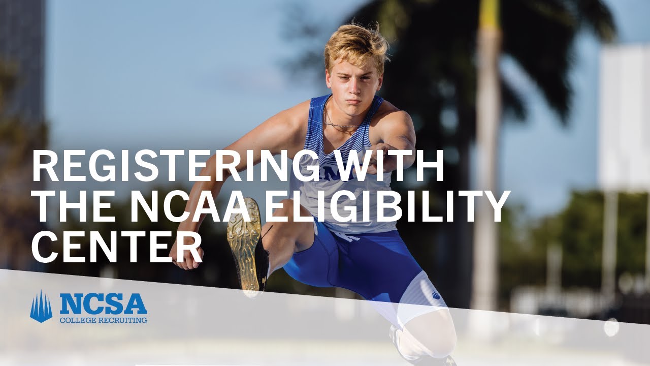 Registering with the NCAA Eligibility Center