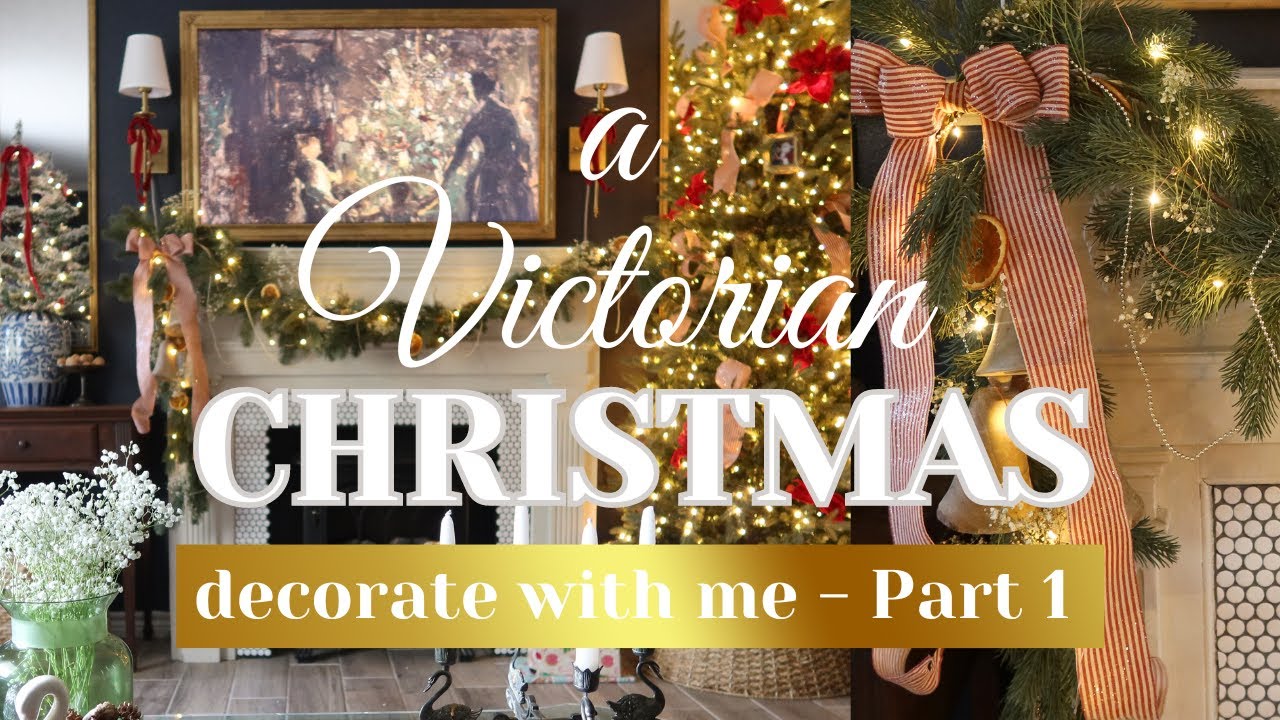 A VERY Victorian Christmas Part 1 || Decorate with Me for Christmas