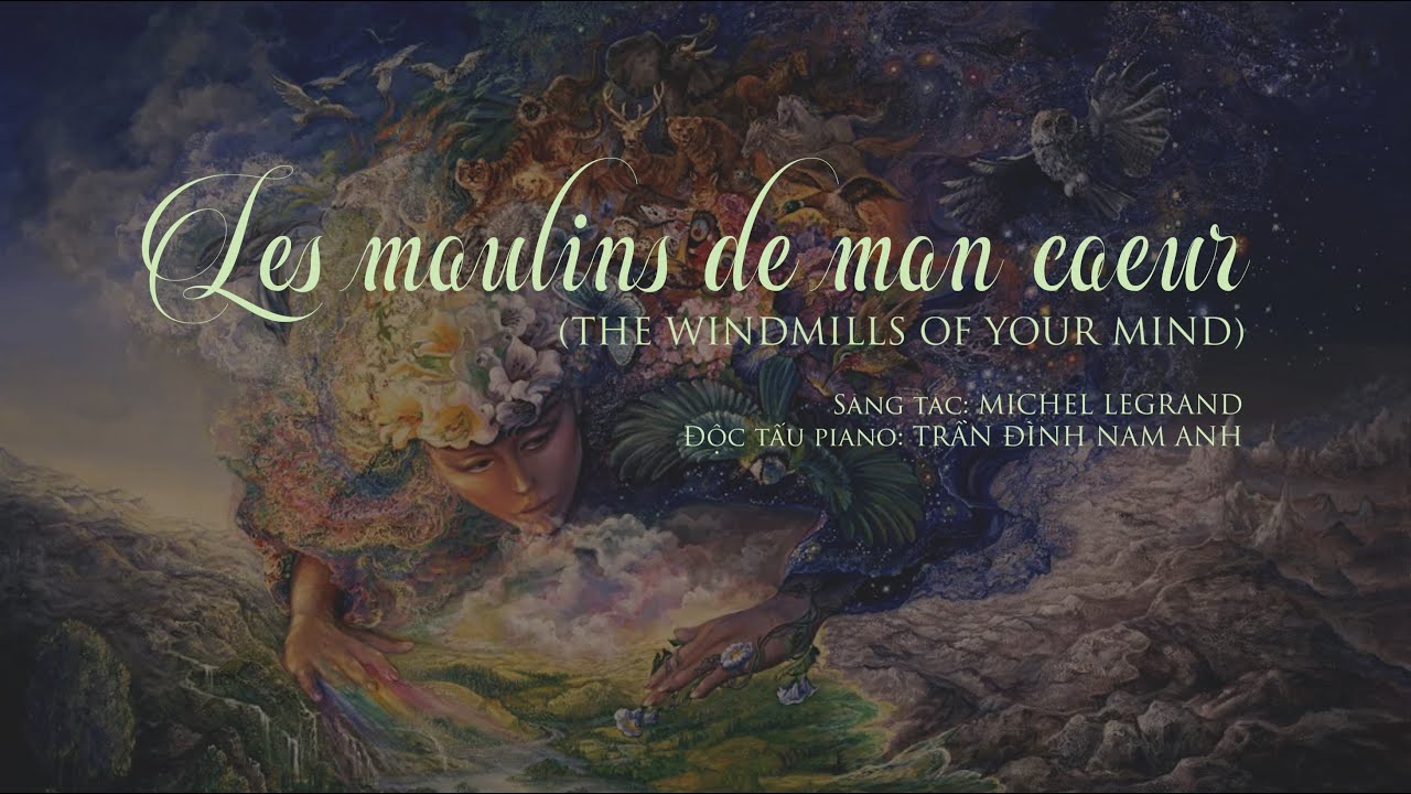 LES MOULINS DE MON COEUR (The windmills of your mind) - Michel Legrand