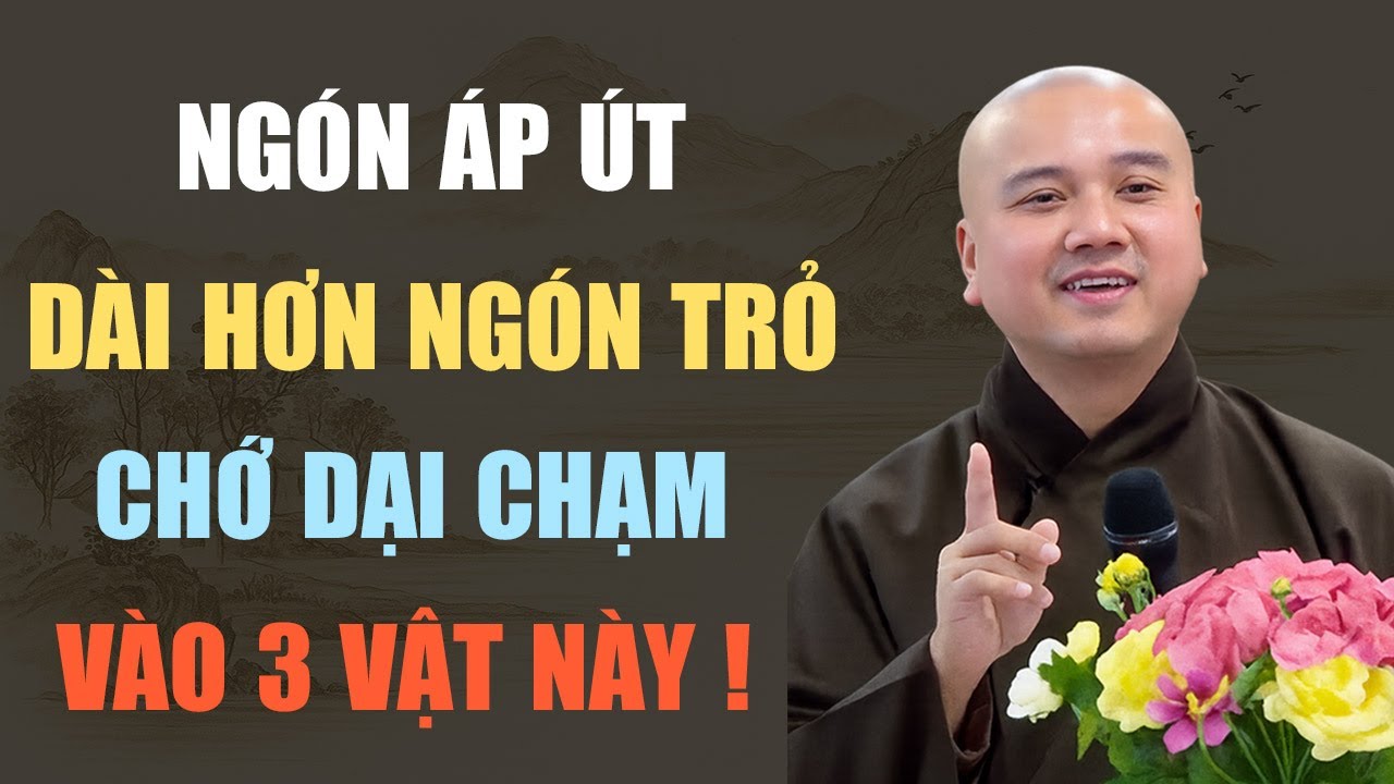THẦY PHÁP HÒA CHỈ RÕ: NGÓN ÁP ÚT DÀI HƠN NGÓN TRỎ HÉ LỘ PHÚC TƯỚNG VÀ 3 ĐIỀU ĐẠI KỴ PHẢI TRÁNH
