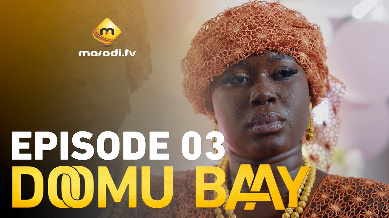 S&eacute;rie - Doomu Baay - Episode 03 - VOSTFR