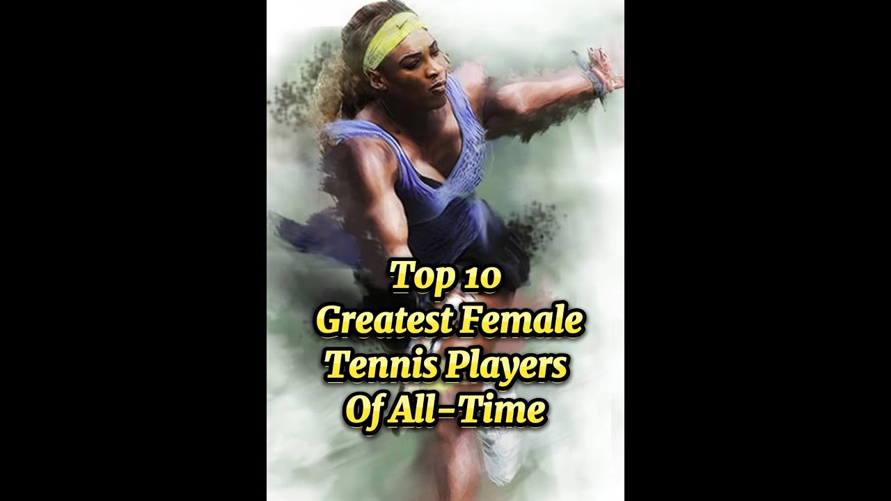 Top 10 Greatest 🏆 Female 🎾 Tennis Players Of All-Time | Susa creation | English tutorial #sports