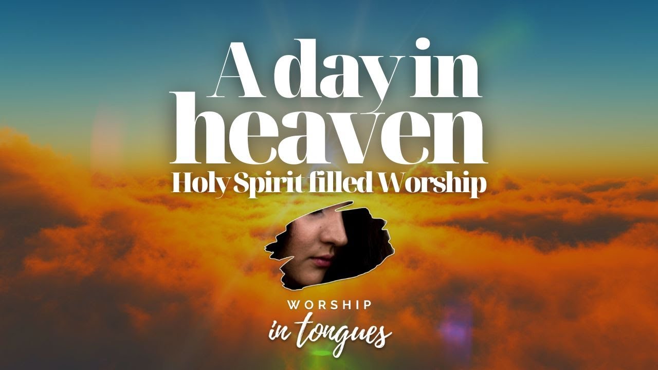 1 HOUR OF DEEP WORSHIP SPEAKING IN TONGUES / GLORIOUS ATMOSPHERE - 