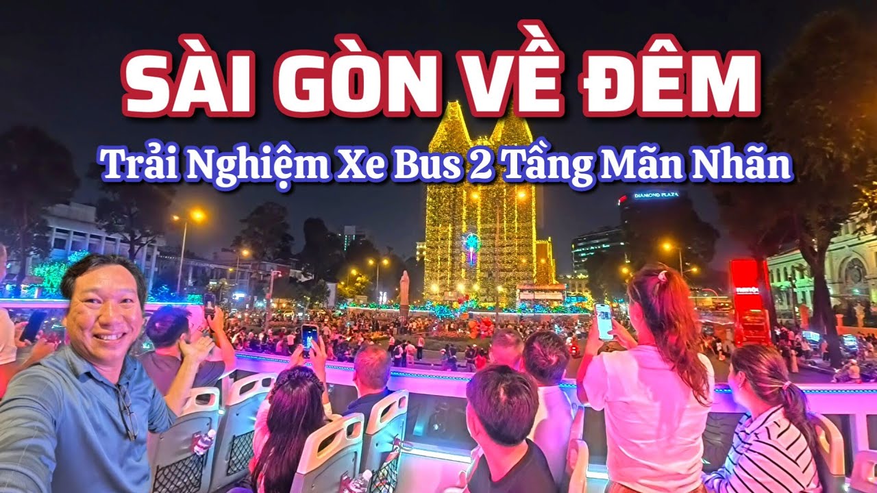 SÀI GÒN VỀ ĐÊM 2025 - Tham Quan Toàn Cảnh Sài Gòn Chỉ 145K/60 Phút - Bằng Xe Bus 2 Tầng
