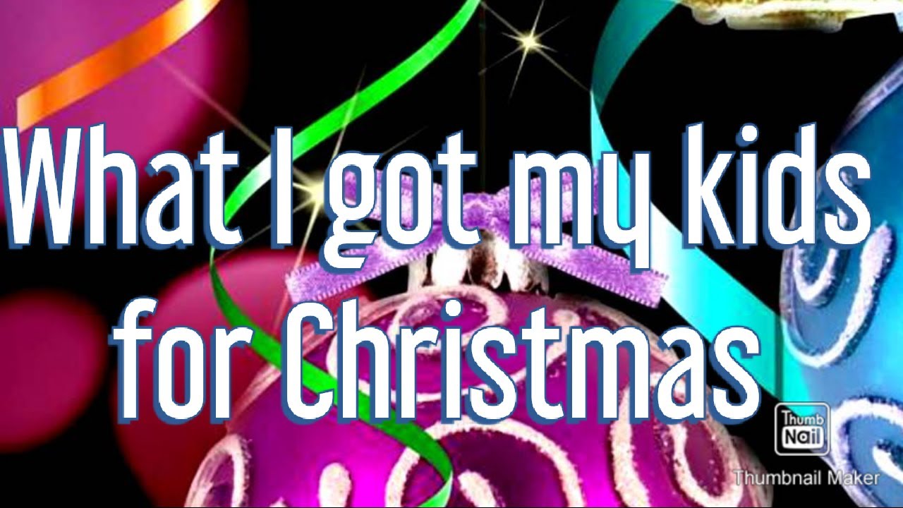 What I got my kids for Christmas (2019)