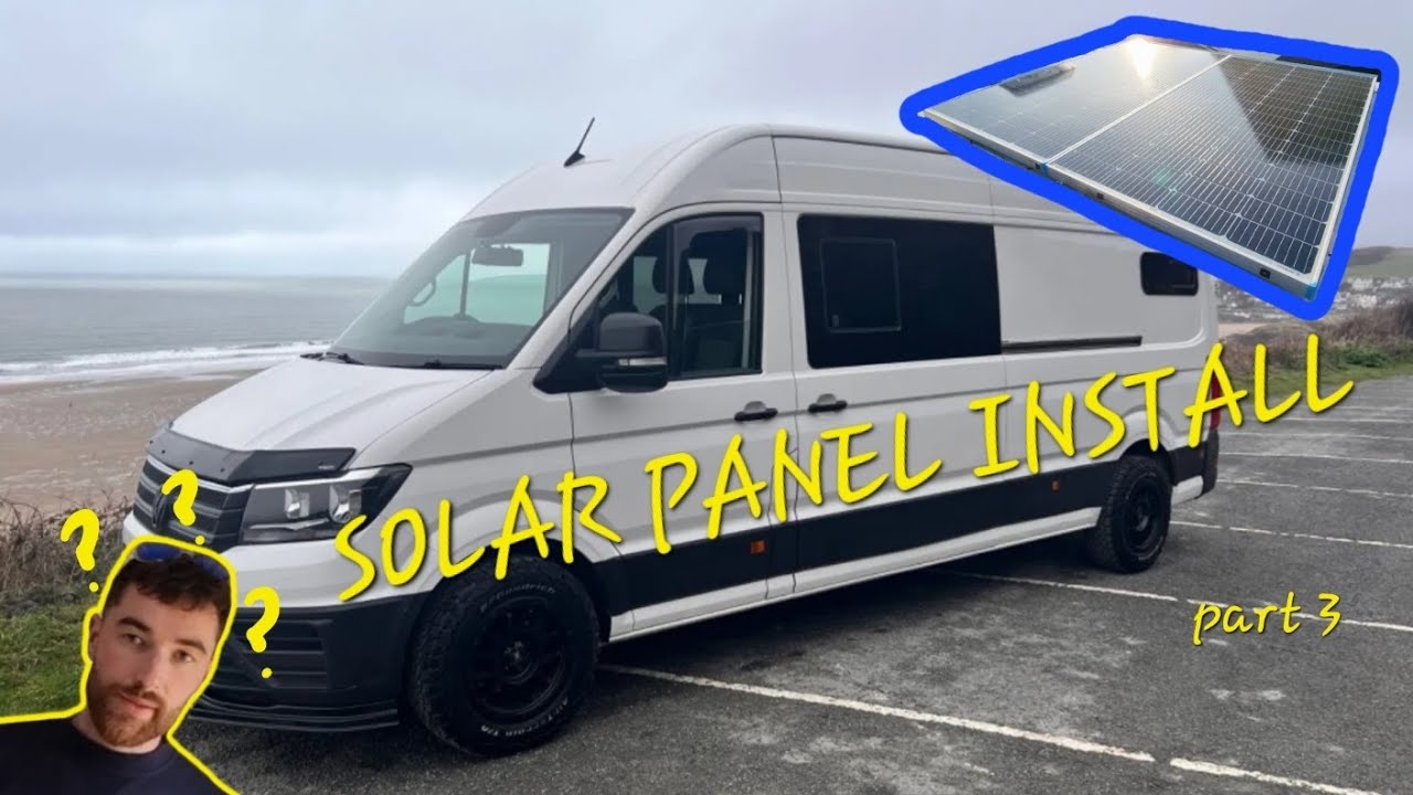 Fitting Solar Panels To A Vw Crafter Conversion The Right Way? Glued Or Screwed?