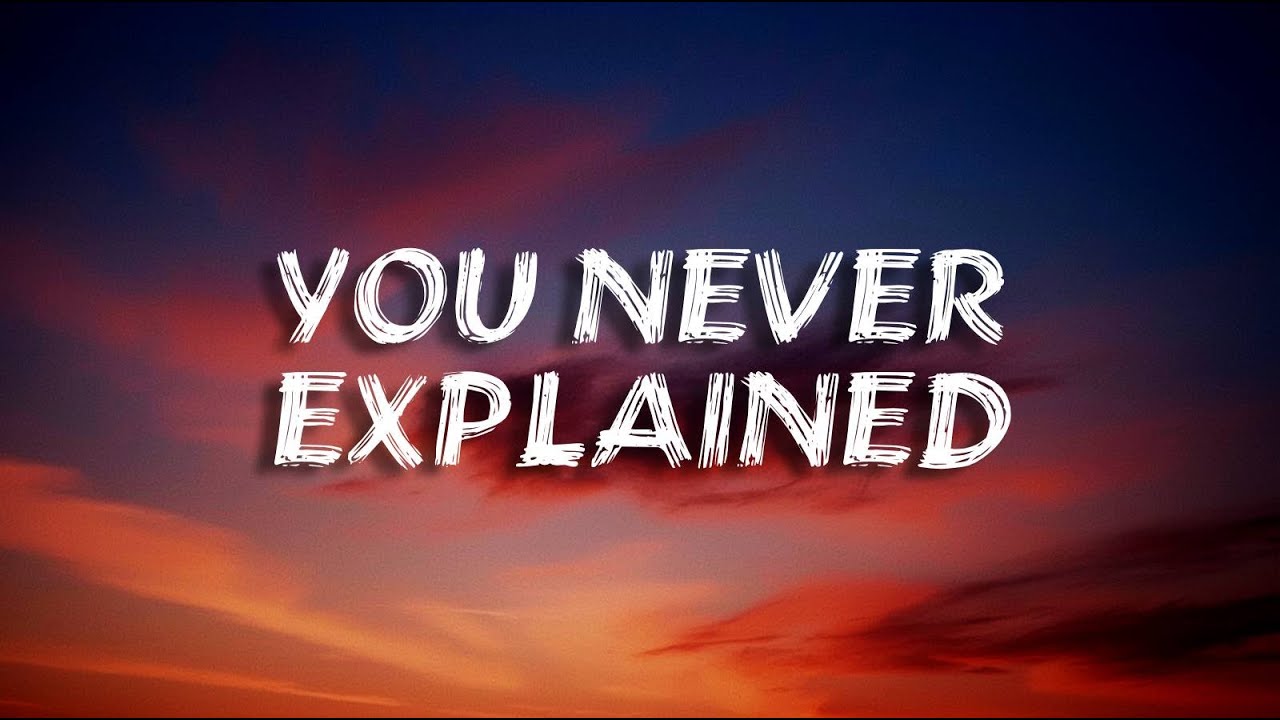 You Never Explained | Breakup Song(Lyrics)